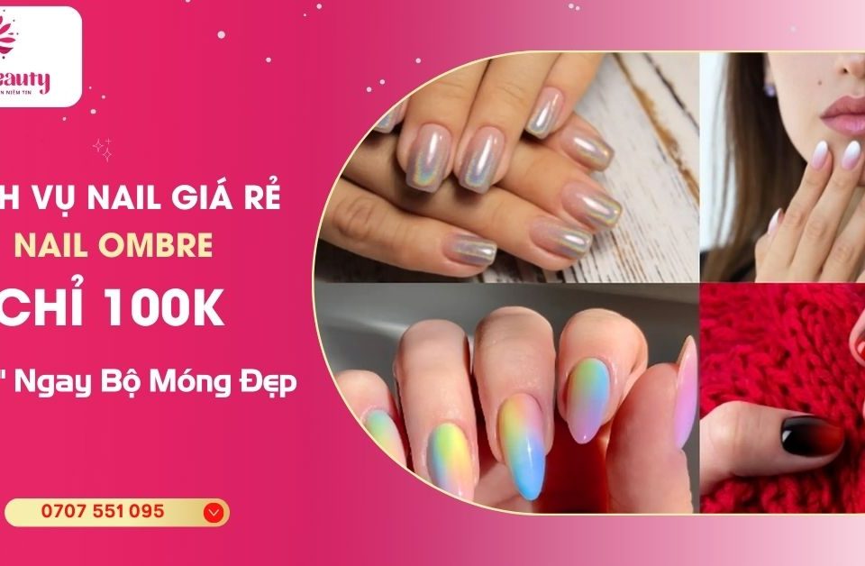 dich vu nail gia re nail ombre chi 100k rinh ngay bo mong dep